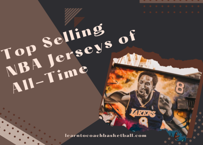 The Best And Top Selling NBA Jerseys Of All Time Learn Basketball