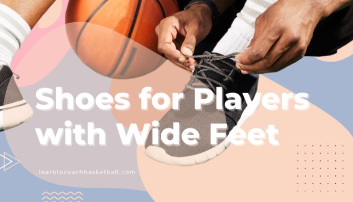 Shoes for Players with Wide Feet