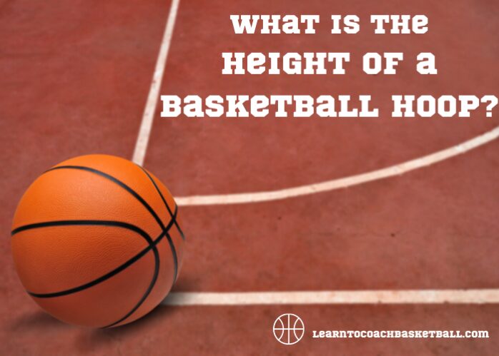 What Is The Height Of a Basketball Hoop? – 2023 NBA Standards