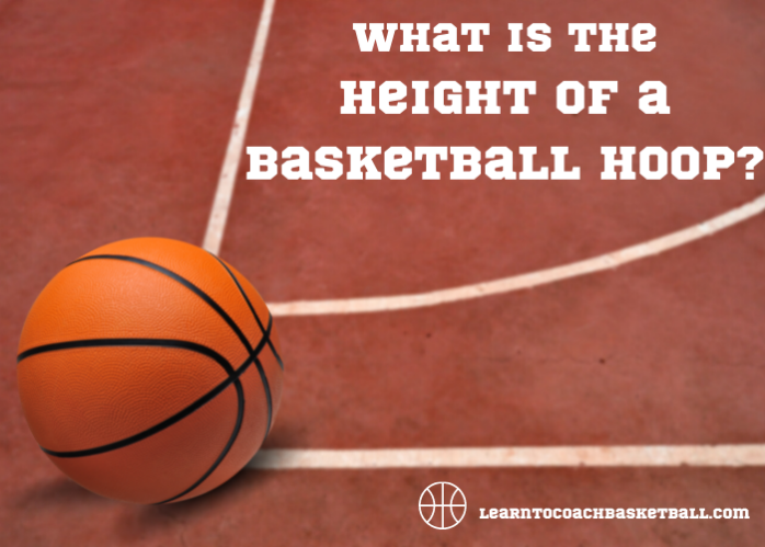 Flying To The Hoop 2022 Schedule What Is The Height Of A Basketball Hoop? - 2022 Guide